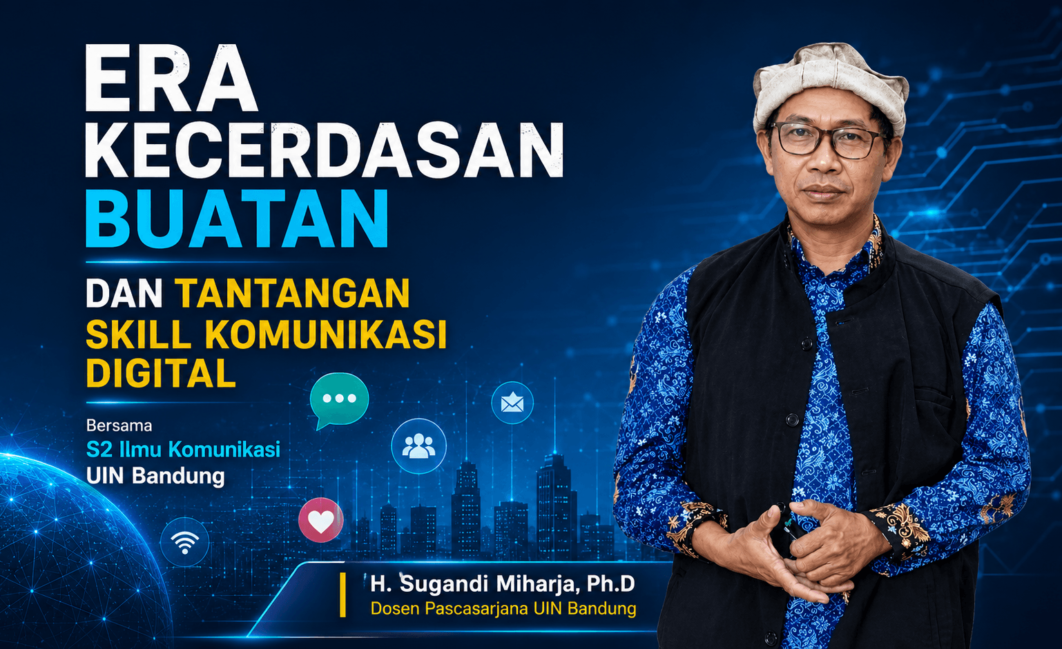 Era Kecerdasan Buatan dan Tantangan Skill Komunikasi Digital Bersama S2 Ilmu Komunikasi UIN Bandung